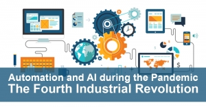 Automation and AI during the Pandemic The Fourth Industrial Revolution