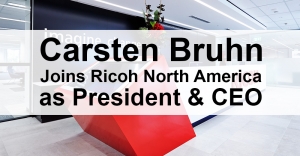 Carsten Bruhn joins Ricoh North America as President &amp; CEO