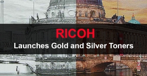 Ricoh Launches Gold and Silver Toners
