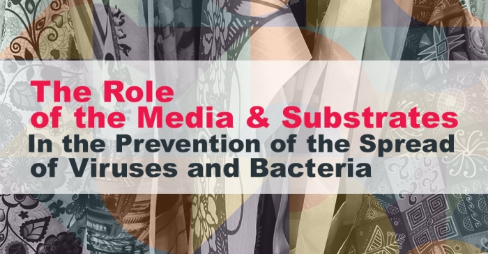 The Role of the Media &amp; Substrates In the Prevention of the Spread of Viruses and Bacteria