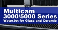 Multicam 3000/5000 Series WaterJet for Glass and Ceramic